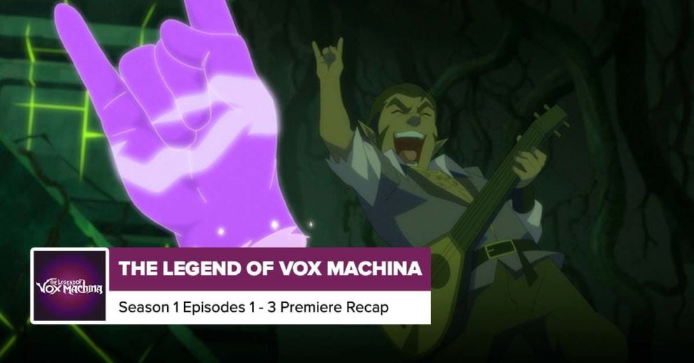 The Legend of Vox Machina Season 1, Episodes 1 - 3 Recap 